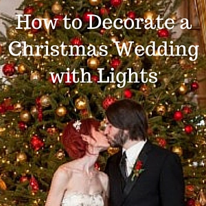 How to decorate a Christmas Wedding with lights