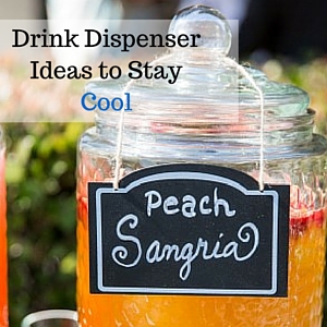 Drink Dispenser Ideas to Stay Cool