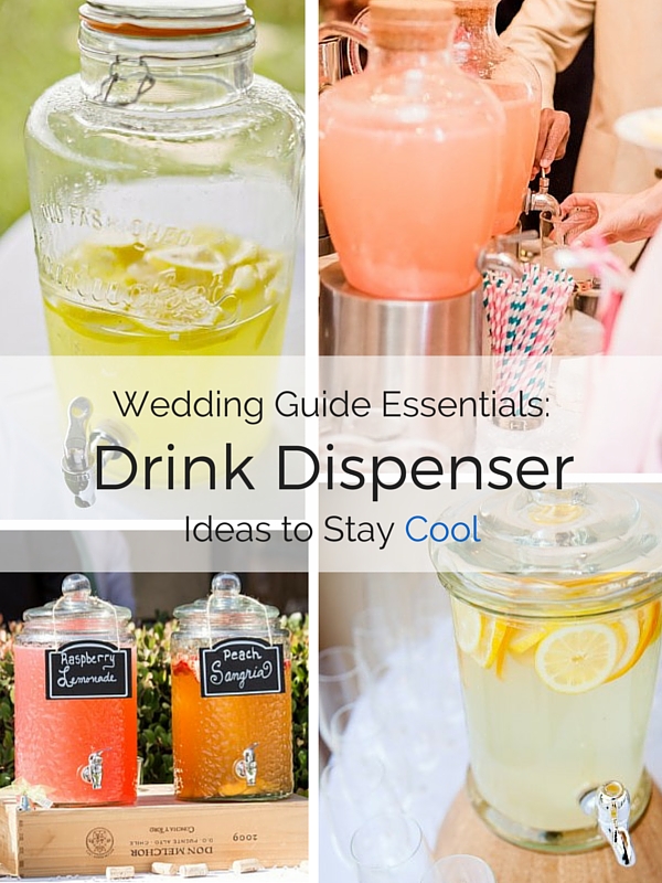 Wedding Guide Essentials Drink Dispenser Ideas To Stay Cool Backyard Wedding