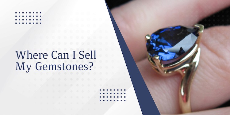 Where Can I Sell My Gemstones?