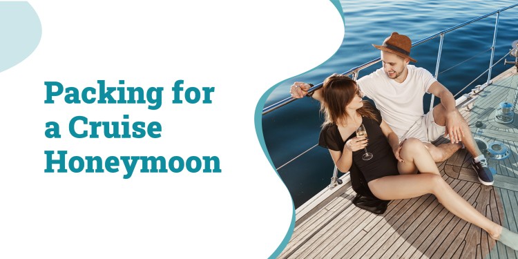 packing for a cruise honeymoon