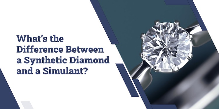 What’s the Difference Between a Synthetic Diamond and a Simulant