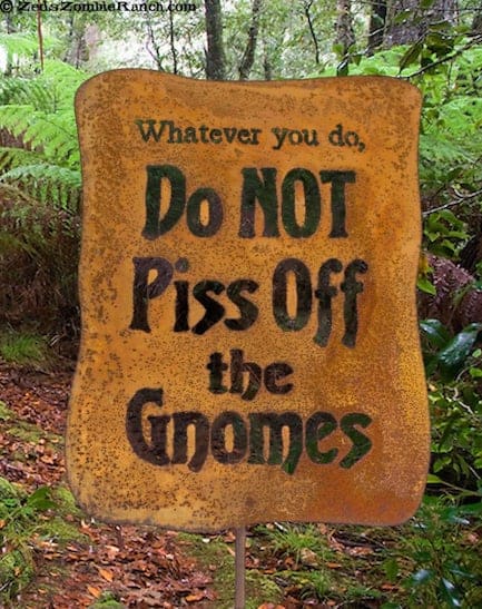 Do NOT Piss off the Gnomes Garden Sign