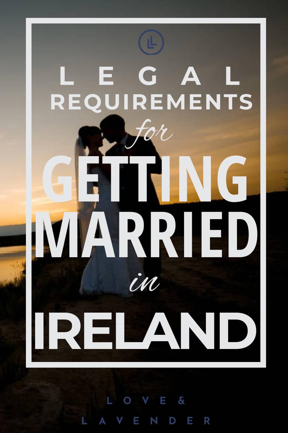 Pinterest pin - Legal Requirements for Getting Married in Ireland
