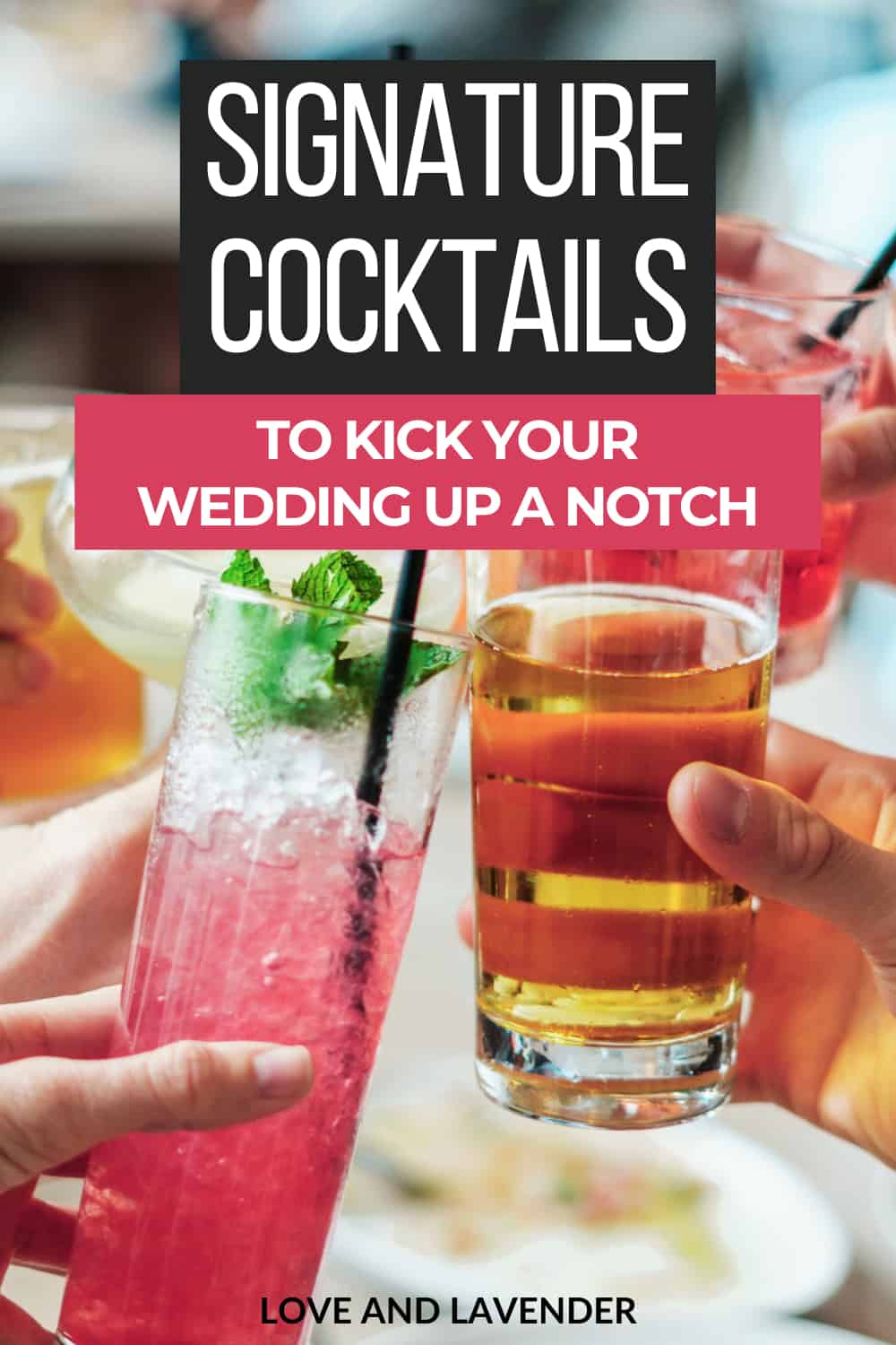 Pinterest pin - Signature Cocktails to Kick Your Wedding Up A Notch