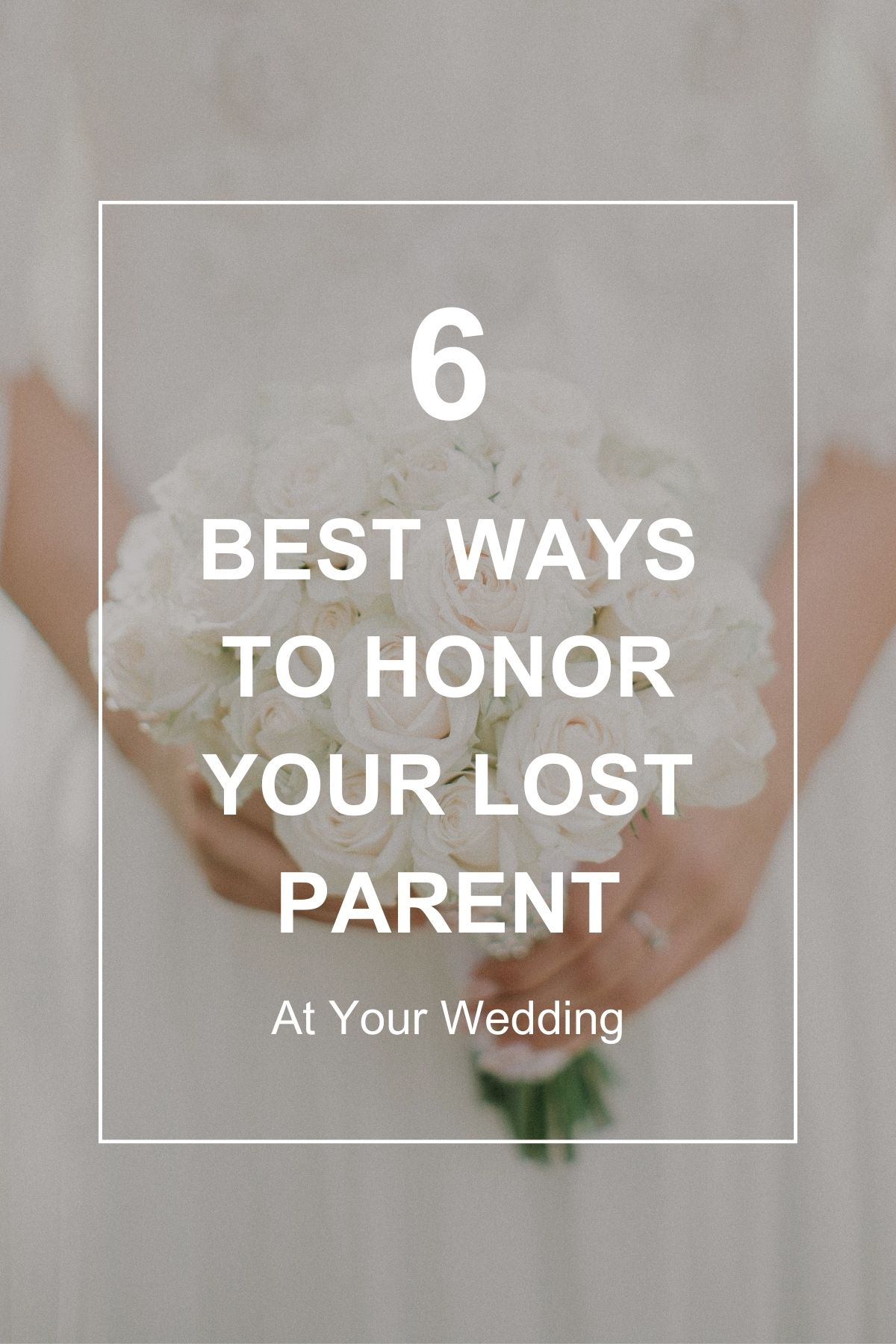 6 Best Ways to Honor Your Lost Parent at Your Wedding